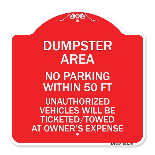 Dumpster Area Parking Rule No Parking Within 50 Ft Unauthorized Vehicles Will Be Tick, RW-1818-24121